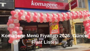 Komagene Menü Fiyatları 2026 Güncel Fiyat Listesi