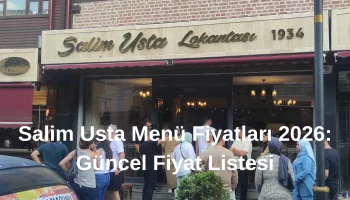 Salim Usta Menü Fiyatları 2026 Güncel Fiyat Listesi